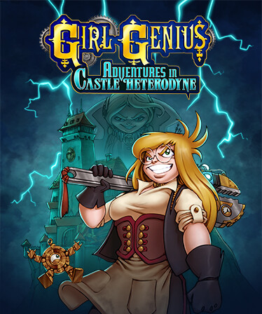 Girl Genius: Adventures In Castle Heterodyne
