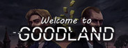 Welcome to Goodland Playtest