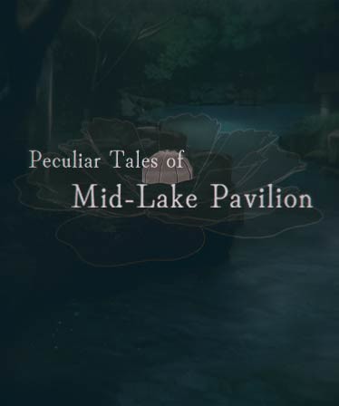 Peculiar Tales of Mid-Lake Pavilion