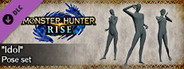 MONSTER HUNTER RISE - "Idol" pose set