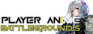 PABG: PLAYER ANIME BATTLEGROUNDS