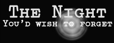The Night You'd Wish to Forget