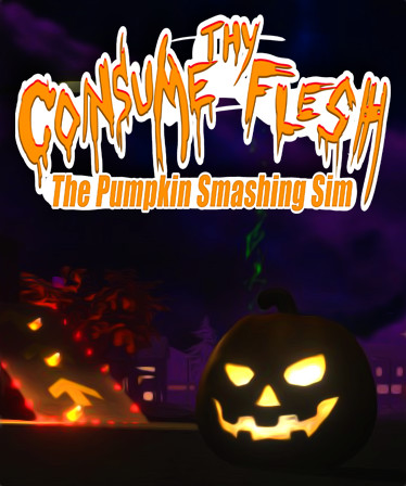 Consume Thy Flesh: The Pumpkin Smashing Sim