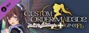 CUSTOM ORDER MAID 3D2 It's a Night Magic +GP01Fb