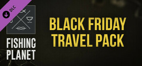 Fishing Planet: Black Friday Travel Pack