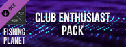 Fishing Planet: Club Enthusiast Pack
