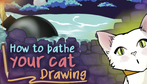 How To Bathe Your Cat: Drawing on Steam