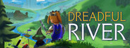 Dreadful River