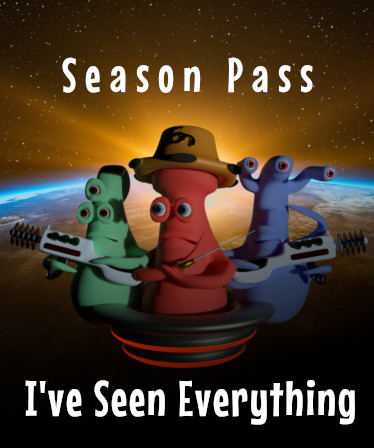 I've Seen Everything - Season Pass