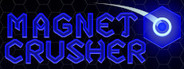 Magnet Crusher Playtest