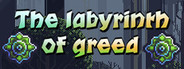The Labyrinth of Greed