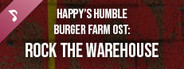 Happy’s Humble Burger Farm: Rock the Warehouse (OST)