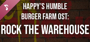 Happy’s Humble Burger Farm: Rock the Warehouse (OST)