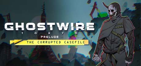 Ghostwire: Tokyo Prelude