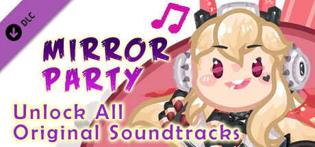 Mirror Party - Unlock All Original Soundtracks banner image