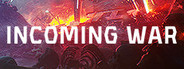 Incoming War