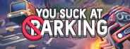 You Suck at Parking Playtest