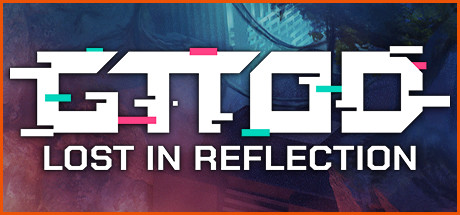 GTTOD: Lost in Reflection Cover Image