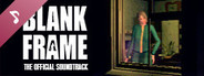 Blank Frame - Official Soundtrack
