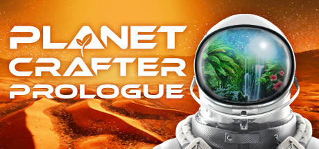 The Planet Crafter: Prologue Cover Image