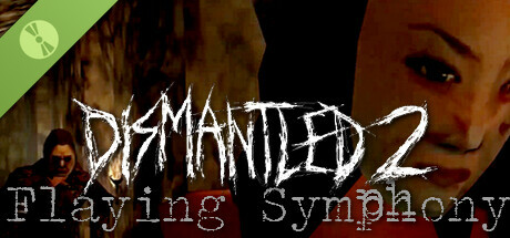 Dismantled 2 Demo: Flaying Symphony