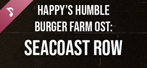 Happy’s Humble Burger Farm: Seacoast Row (OST)