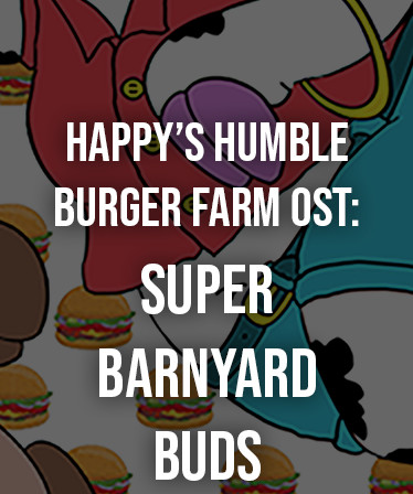 Happy's Humble Burger Farm: Super Barnyard Buds (OST)