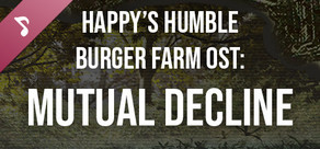 Happy's Humble Burger Farm: Mutual Decline (OST)