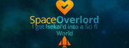 Space Overlord - I got Isekai'd into a Sci fi World
