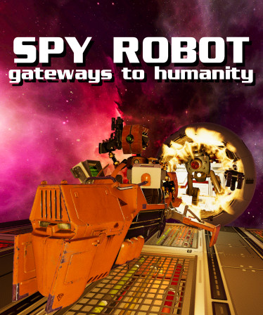 Spy Robot: Gateways To Humanity