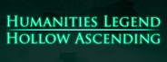 Humanities Legend: Hollow Ascending