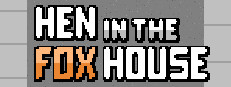 Hen in the Foxhouse