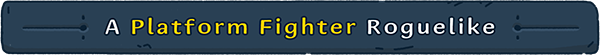 PlatformFighterRoguelike.png?t=1709641776