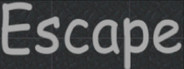 Escape
