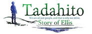 Tadahito: Story of Ellis Town Version.