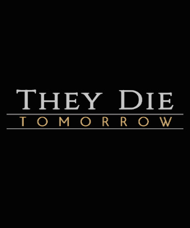 They Die Tomorrow