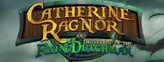 Catherine Ragnor and the Legend of the Flying Dutchman
