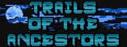 Trails of the Ancestors