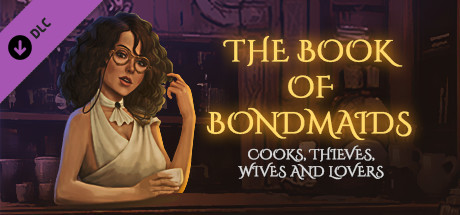 The Book of Bondmaids - Cooks, Thieves, Wives and Lovers banner image