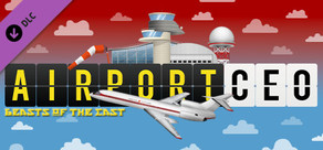 Airport CEO - Beasts of the East