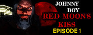 Johnny Boy: Red Moon's Kiss