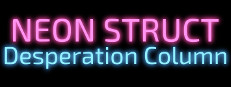 NEON STRUCT: Desperation Column