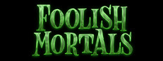 Foolish Mortals