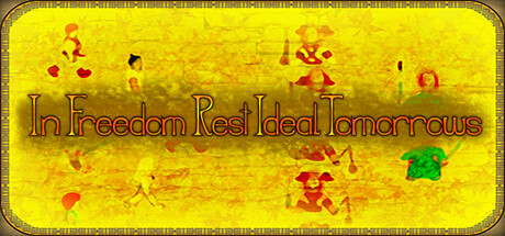 In Freedom Rest Ideal Tomorrows banner