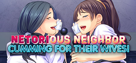 Netorious Neighbor Cumming for their Wives! (Update Android ver)