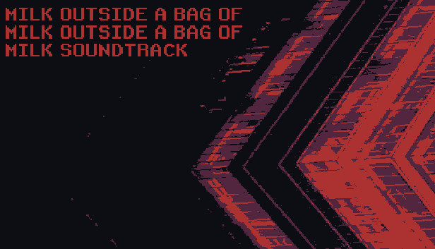 Milk outside a bag of milk outside a bag of milk Soundtrack on Steam