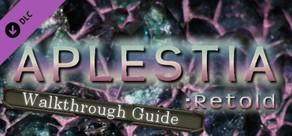 Aplestia:Retold - Walkthrough Guide