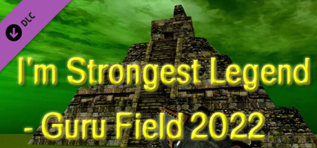 I'm Strongest Legend - Guru Field 2022 banner image