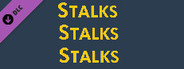 Stalks Stalks Stalks - Support the Devs DLC
