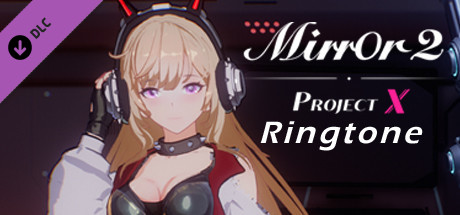 Mirror 2: Project X - Ringtone